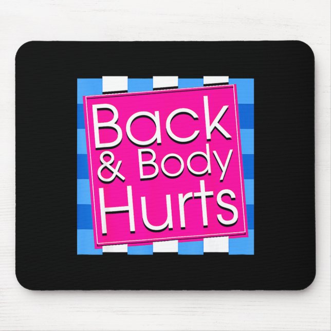 Mousepad Funny Back Body Hurts Tee Quote Exercise Workout G (Frente)