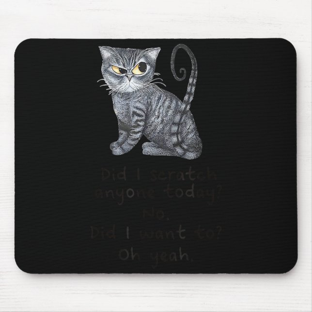 Mousepad Funny Ca_ Sarcastic Cat Did I Scratched Anyone Tod (Frente)