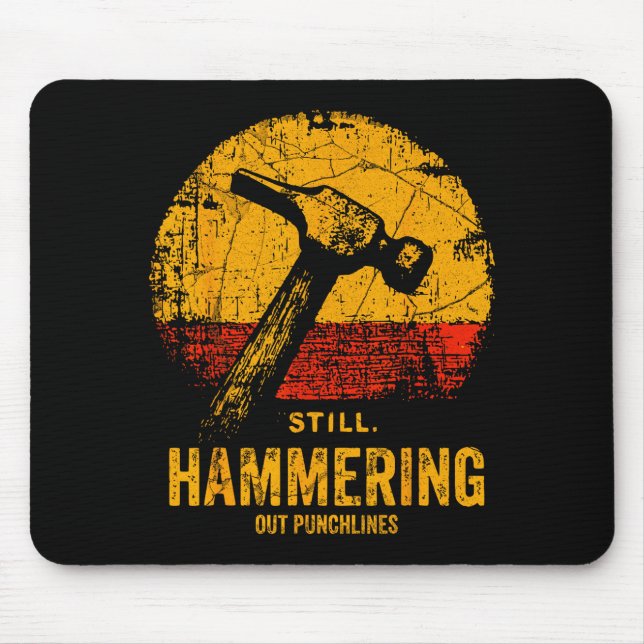 Mousepad Funny Carpenter Still Hammering Out Punchlines Vin (Frente)