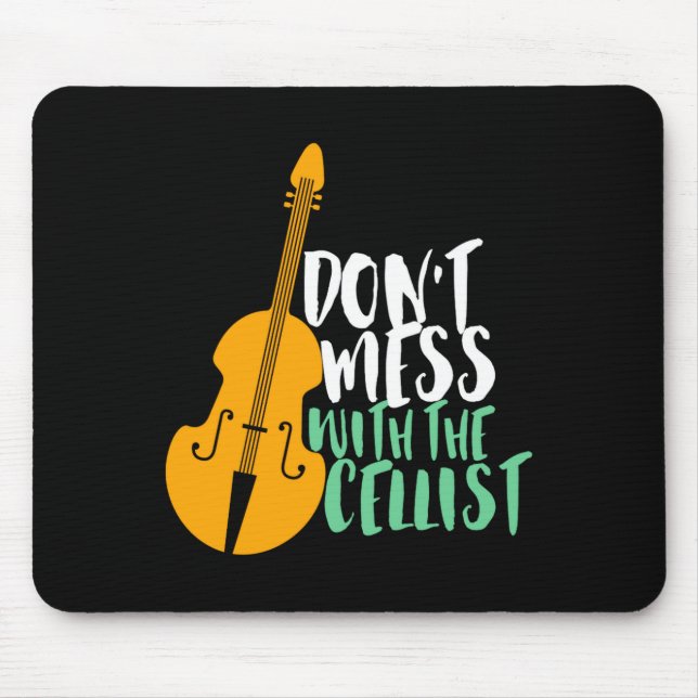 Mousepad Funny Cello Player Dont Mess With The Cellist  (Frente)