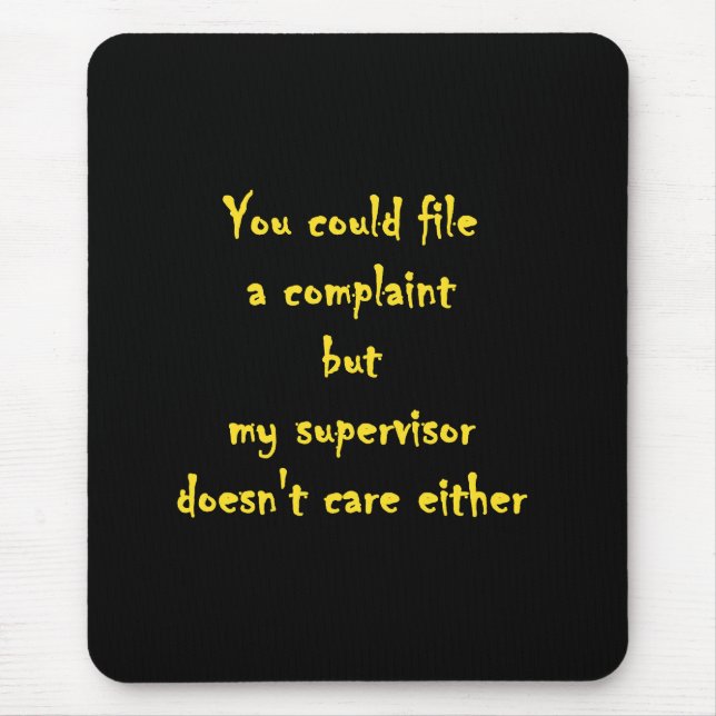 Mousepad Funny Complaint Department Apathy  (Frente)