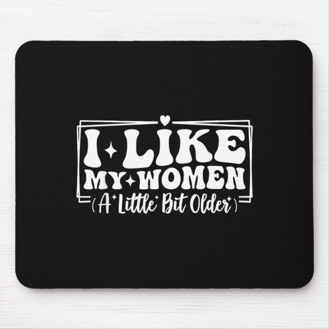 Mousepad Funny Couples Quotes I Like My Women A Little Bit  (Frente)