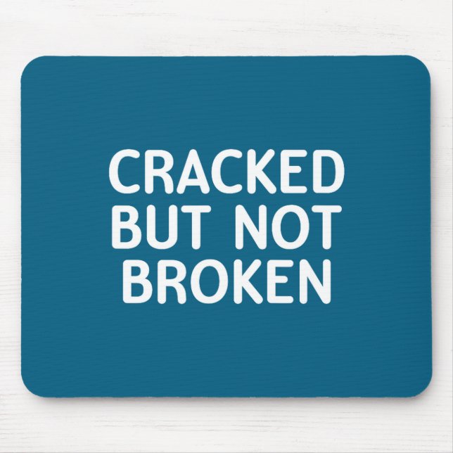 Mousepad Funny, Cracked But Not Broken, Joke Sarcastic Fami (Frente)