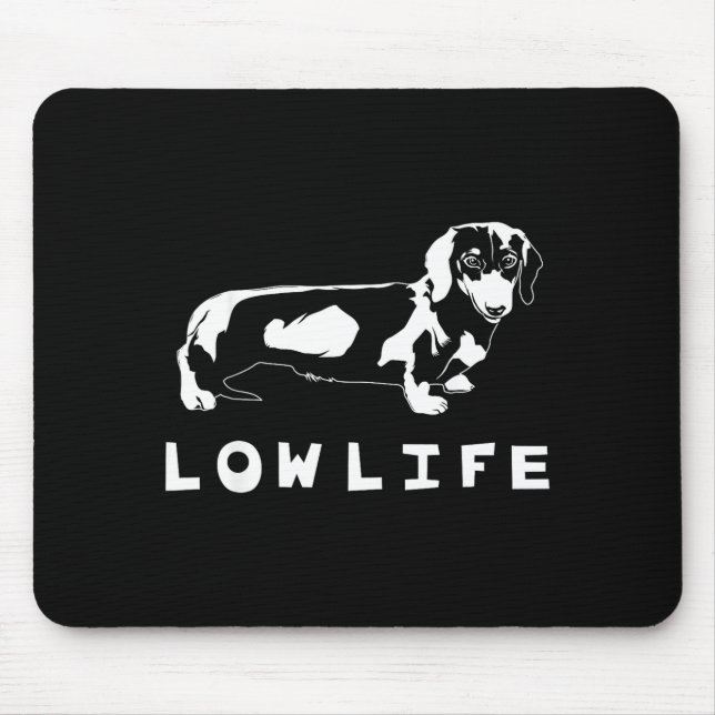 Mousepad Funny Dachshund Low Life Shirt  (Frente)