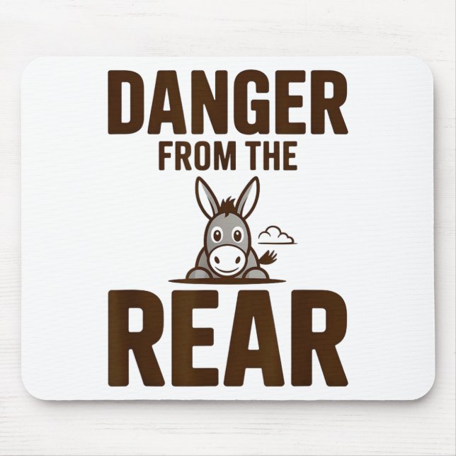 Mousepad Funny Danger From The Rear, Humor Women Attitude  (Frente)