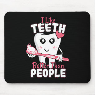 Mousepad Funny Dentist - Like Teeth Better than People