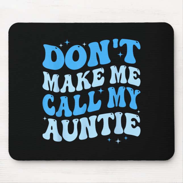 Mousepad Funny Don't Make Me Call My Auntie Boys Kids Retro (Frente)