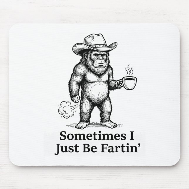 Mousepad Funny Farting Bigfoot Cowboy Sometimes I Just Be F (Frente)