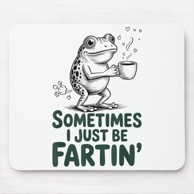 Mousepad Funny Farting Frog Fart Joke Sometimes I Just Be F (Frente)