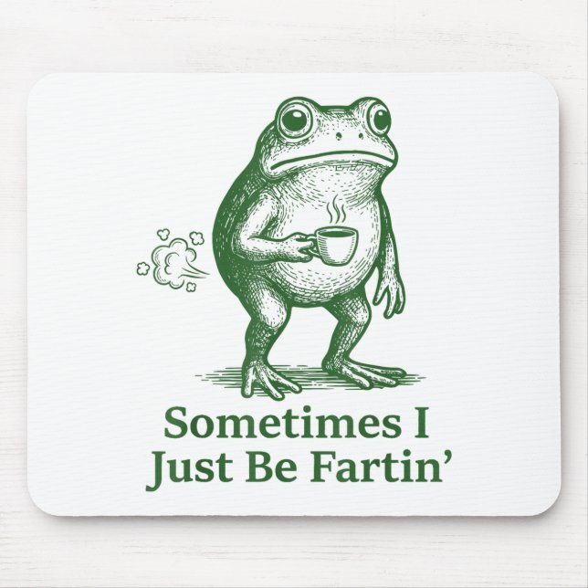 Mousepad Funny Farting Frog Fart Joke Sometimes I Just Be F (Frente)