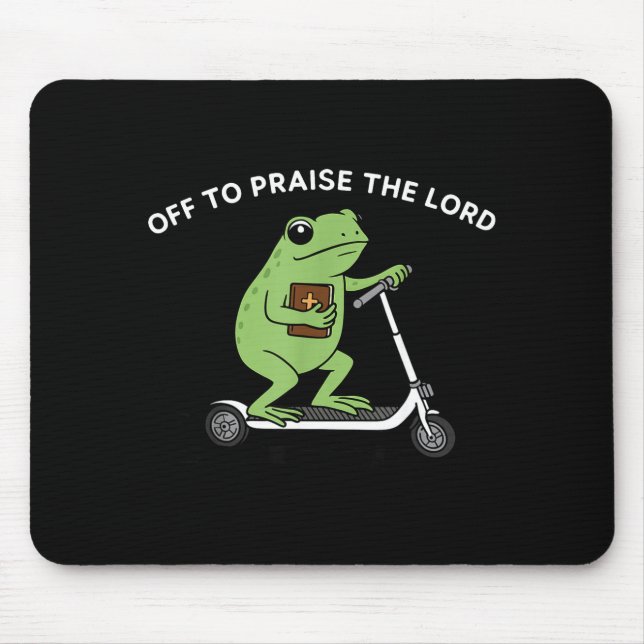 Mousepad Funny Frog Off To Praise The Lord Meme Quote Funny (Frente)