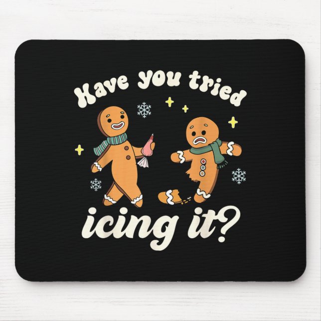 Mousepad Funny Gingerbread Have You Tried Icing It Er Nurse (Frente)