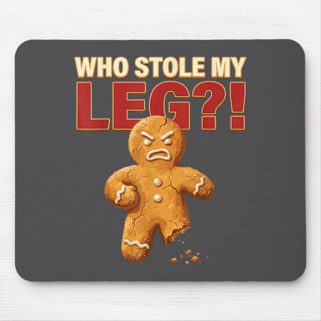 Mousepad Funny Gingerbread Pun Cookies Who Stole My Leg Coo (Frente)
