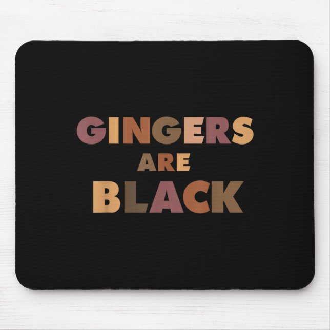 Mousepad Funny Gingers Are Black Meme, Ginger Blacks Redhea (Frente)