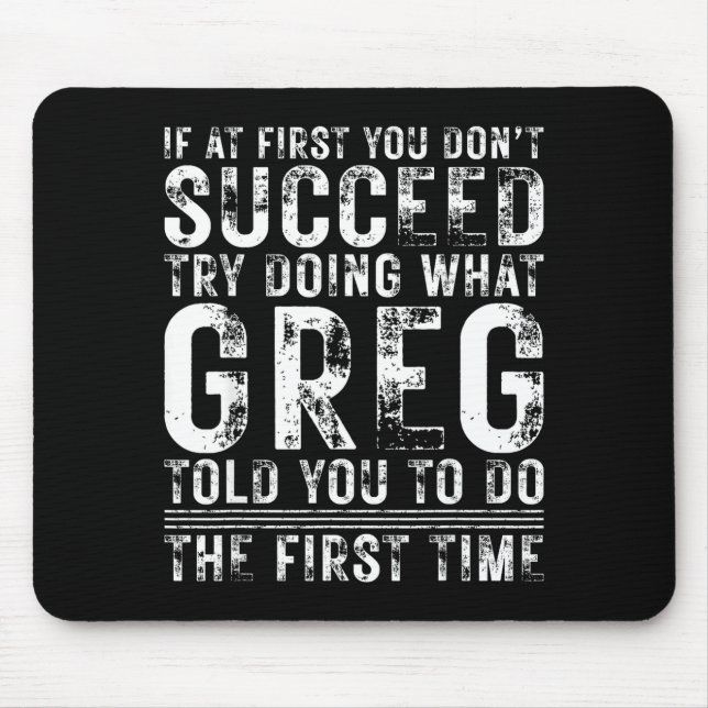 Mousepad Funny Greg If At First You Don't Succeed Birthday  (Frente)