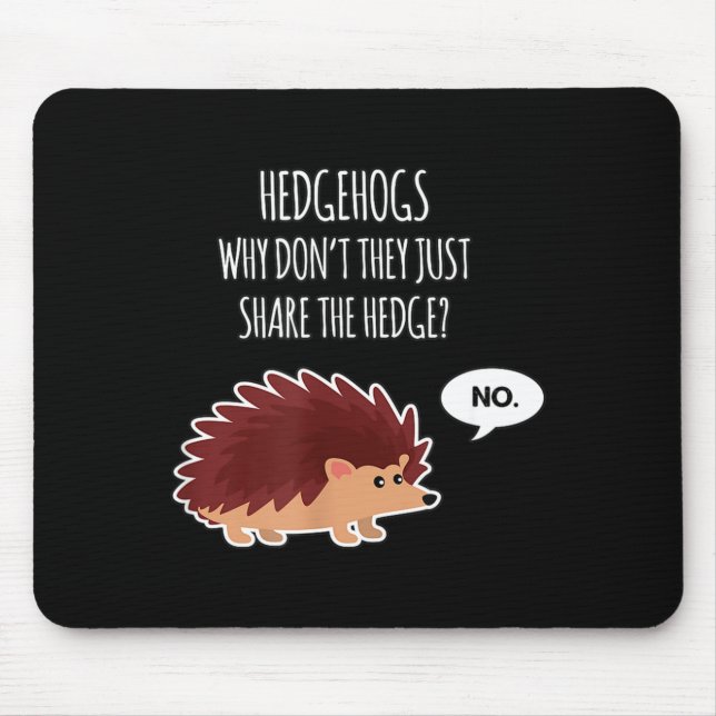 Mousepad Funny Hedgehogs Why Don't They Just Share The Hedg (Frente)
