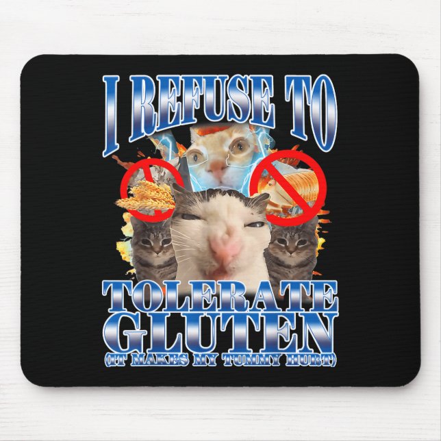 Mousepad Funny Humor I Refuse To Tolerate Gluten Cat Meme Q (Frente)