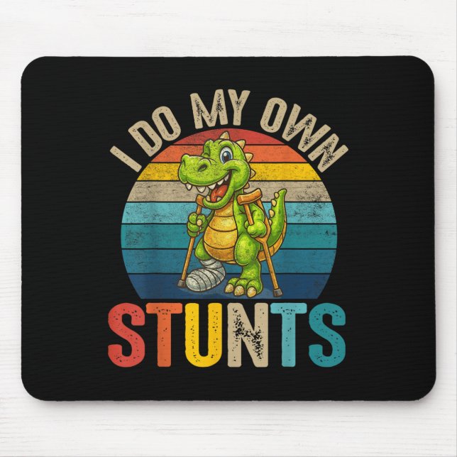 Mousepad Funny I Do My Own Stunts Dinosaur Surgery Injured  (Frente)