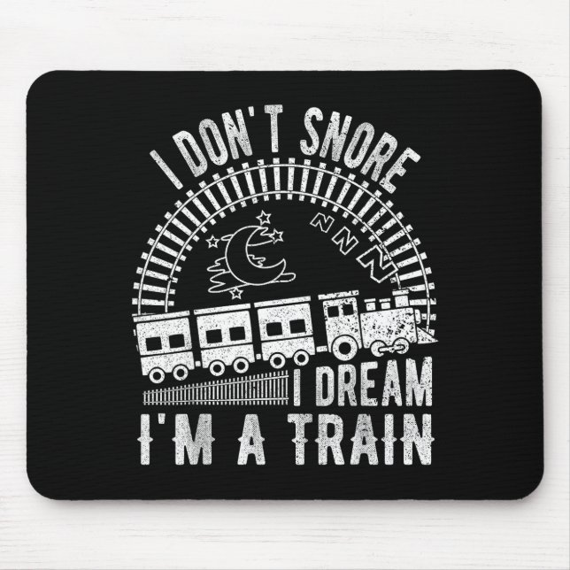 Mousepad Funny I Don't Snore I Dream I'm A Train Shirt Trai (Frente)