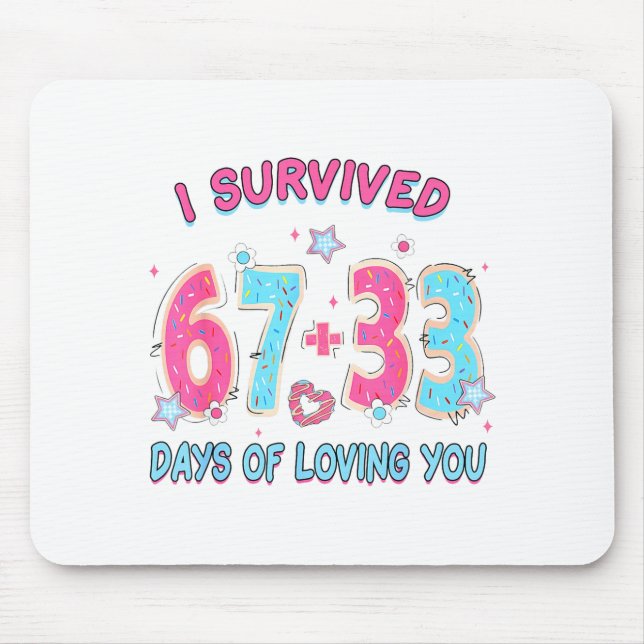 Mousepad Funny I Survived 67 + 33 Days Of Loving You Valent (Frente)