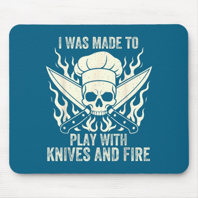 Mousepad Funny I Was Made To Play With Knives And Fire Culi (Frente)