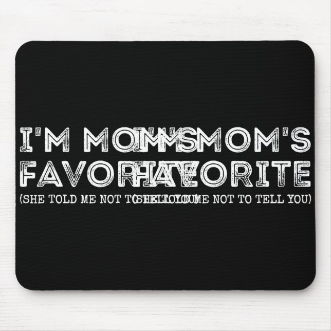 Mousepad Funny I'm Mom's Favorite Son Daughter In Law Favor (Frente)