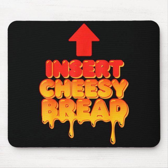 Mousepad Funny Insert Cheesy Bread Meme Humor Food Lovers  (Frente)