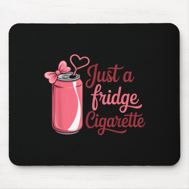 Mousepad Funny Just A Fridge Cigarette Coquette Nk Bow  (Frente)