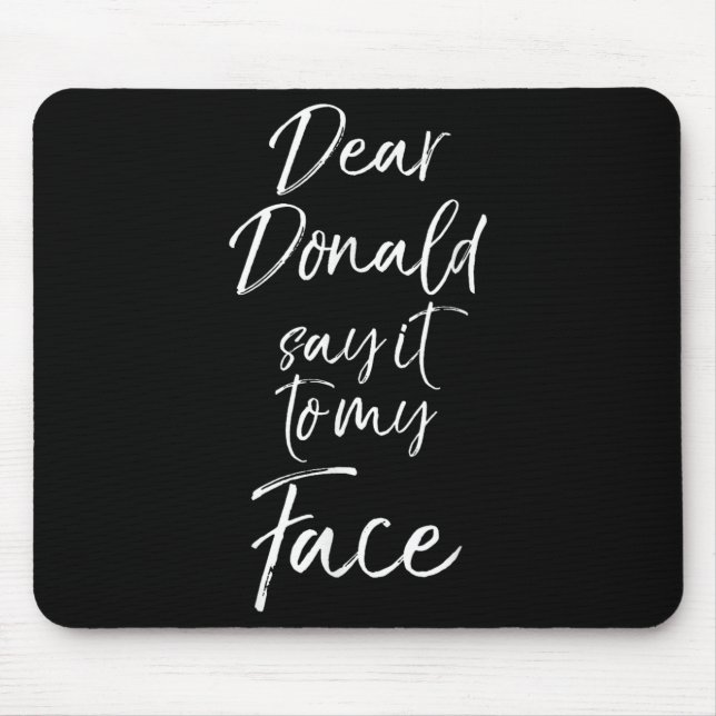 Mousepad Funny Kamala Harris Quote Cute Dear Donald Say It  (Frente)