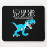 Mousepad Funny Lets Eat Kids Punctuation Saves Lives Dinosa<br><div class="desc">Funny Lets Eat Kids Punctuation Saves Lives Dinosaur Trex</div>