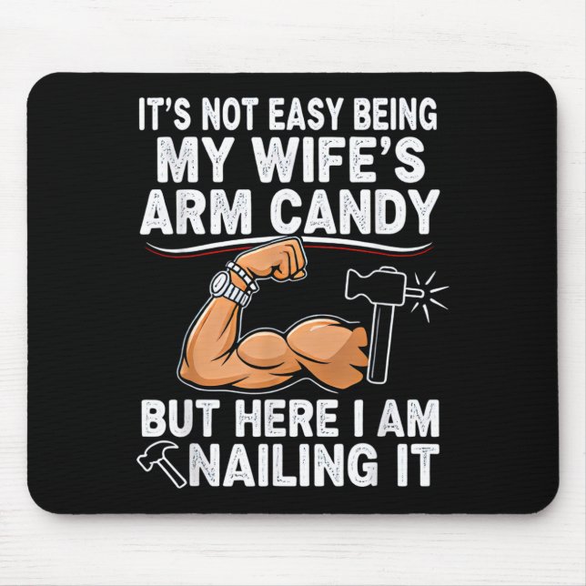 Mousepad Funny Married Dad Husband Arm Candy Quote Humor 27 (Frente)