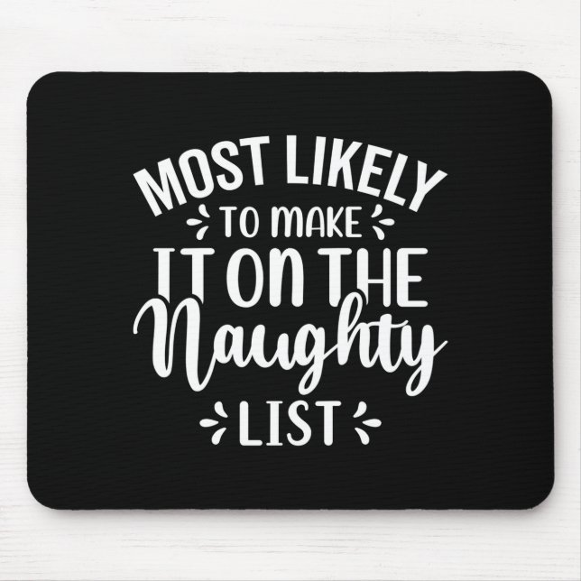 Mousepad Funny Most Likely To Make Naughty List Christmas  (Frente)