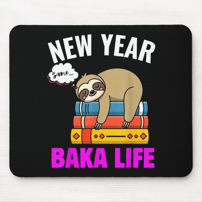 Mousepad Funny New Year Same Baka Life Sloth Anime Meme For (Frente)