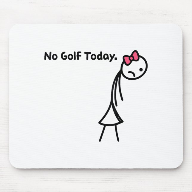Mousepad Funny No Golf Today Golf Srt For Golf Lovers Girls (Frente)