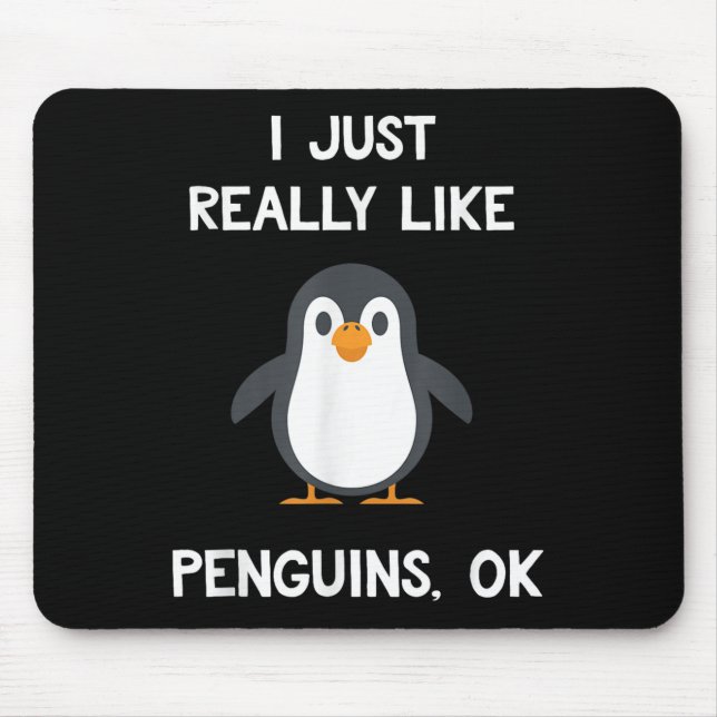 Mousepad Funny Penguin Quote I Just Really Like Penguins Ok (Frente)