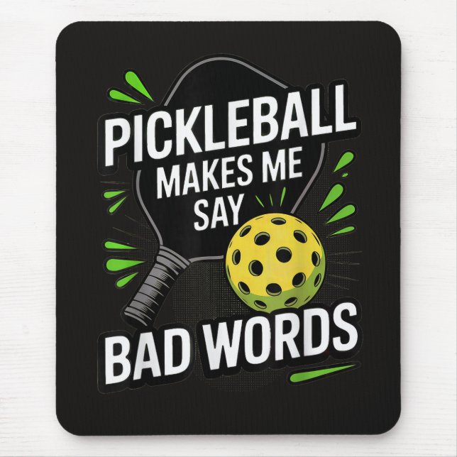 Mousepad Funny Pickleball Makes Me Say Bad Words (Frente)