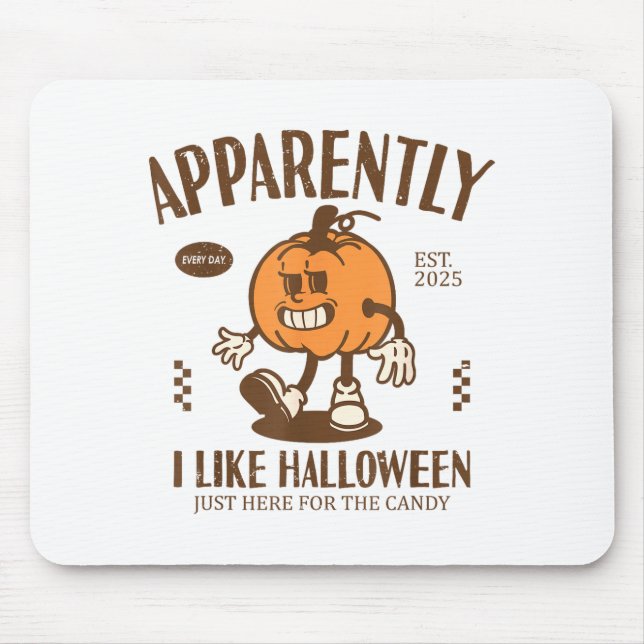 Mousepad Funny Pumpkin Apparently, I Like Halloween  (Frente)