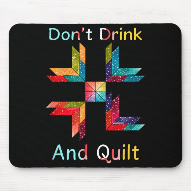 Mousepad Funny Quilting Sewing Don't Drink And Quilt Gift F (Frente)