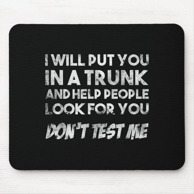 Mousepad Funny Quote Don't Test Me Designs And Black Modern (Frente)