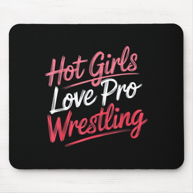 Mousepad Funny Quote Saying Hot Girls Love Pro Wrestling Fu (Frente)
