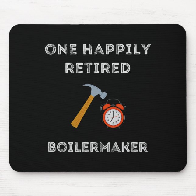 Mousepad Funny Retired Boilermaker Early Retirement Party C (Frente)