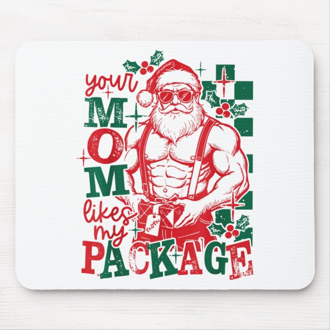 Mousepad Funny Santa Claus Your Mom Like My Package Christm (Frente)