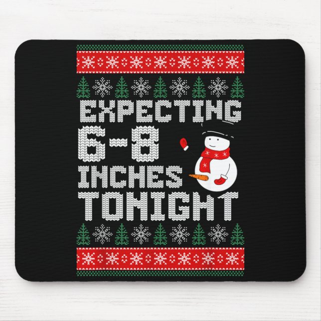 Mousepad Funny Snowman Expecting 6-8 Inches Tonight Adult H (Frente)