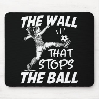 Mousepad Funny Soccer Defense Quote - The Wall That Stops T