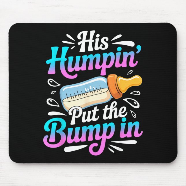 Mousepad Funny Soon To Be Dad Gif My Humn' Put The Bump In  (Frente)