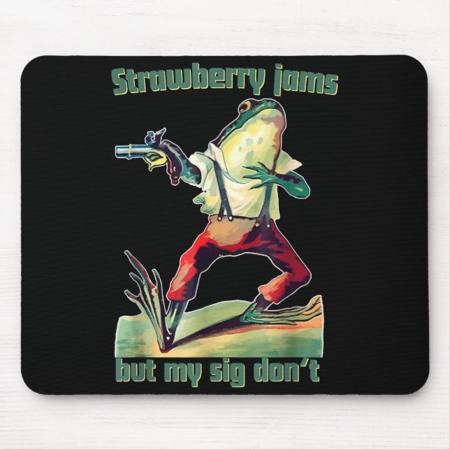Mousepad Funny Strawberry Jams But My Sig Don't  (Frente)