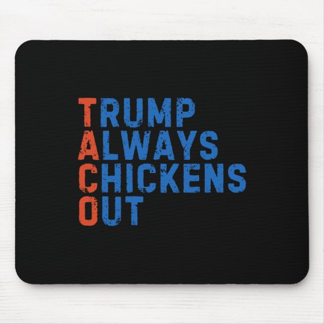Mousepad Funny Taco Meme Trump Always Chickens Out Tariff M (Frente)