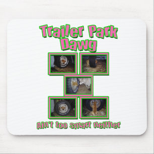 Mousepad Funny Trailer Park Dawg