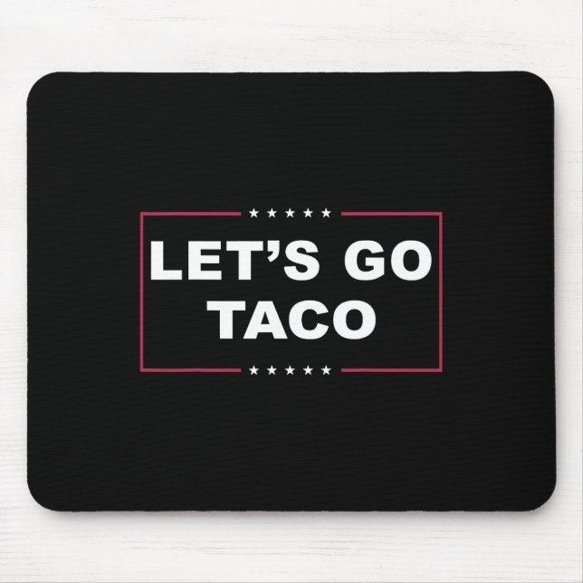 Mousepad Funny Trump Always Chickens Out Meme Let's Go Taco (Frente)