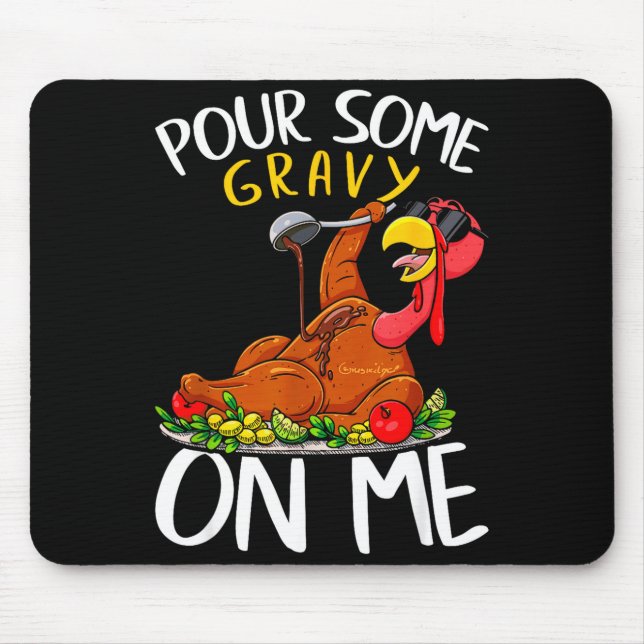 Mousepad Funny Turkey Day Thanksgiving Gift Tee Pour Some G (Frente)